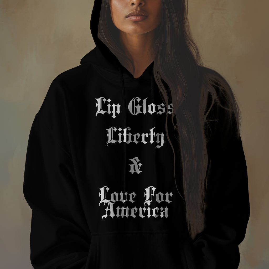 Lip Gloss, Liberty & Love For America Hoodie