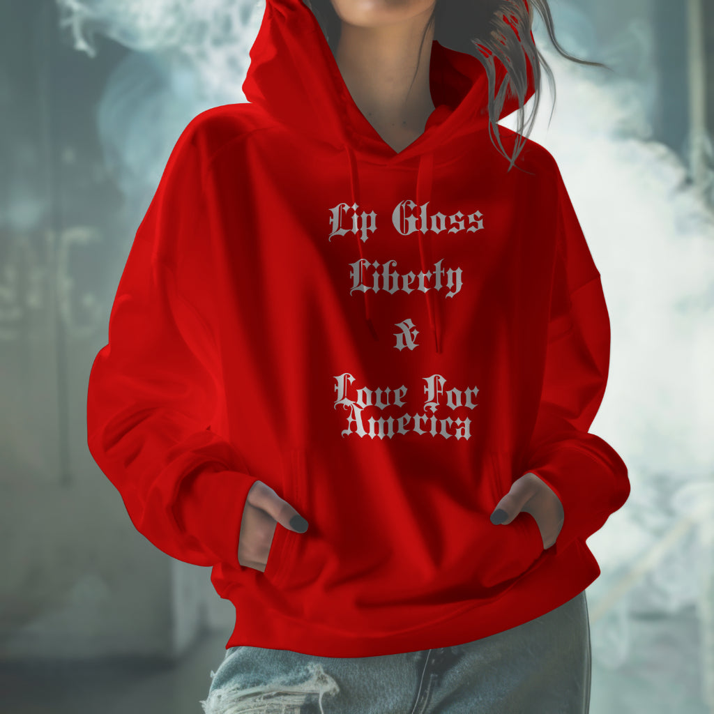 Lip Gloss, Liberty & Love For America Hoodie