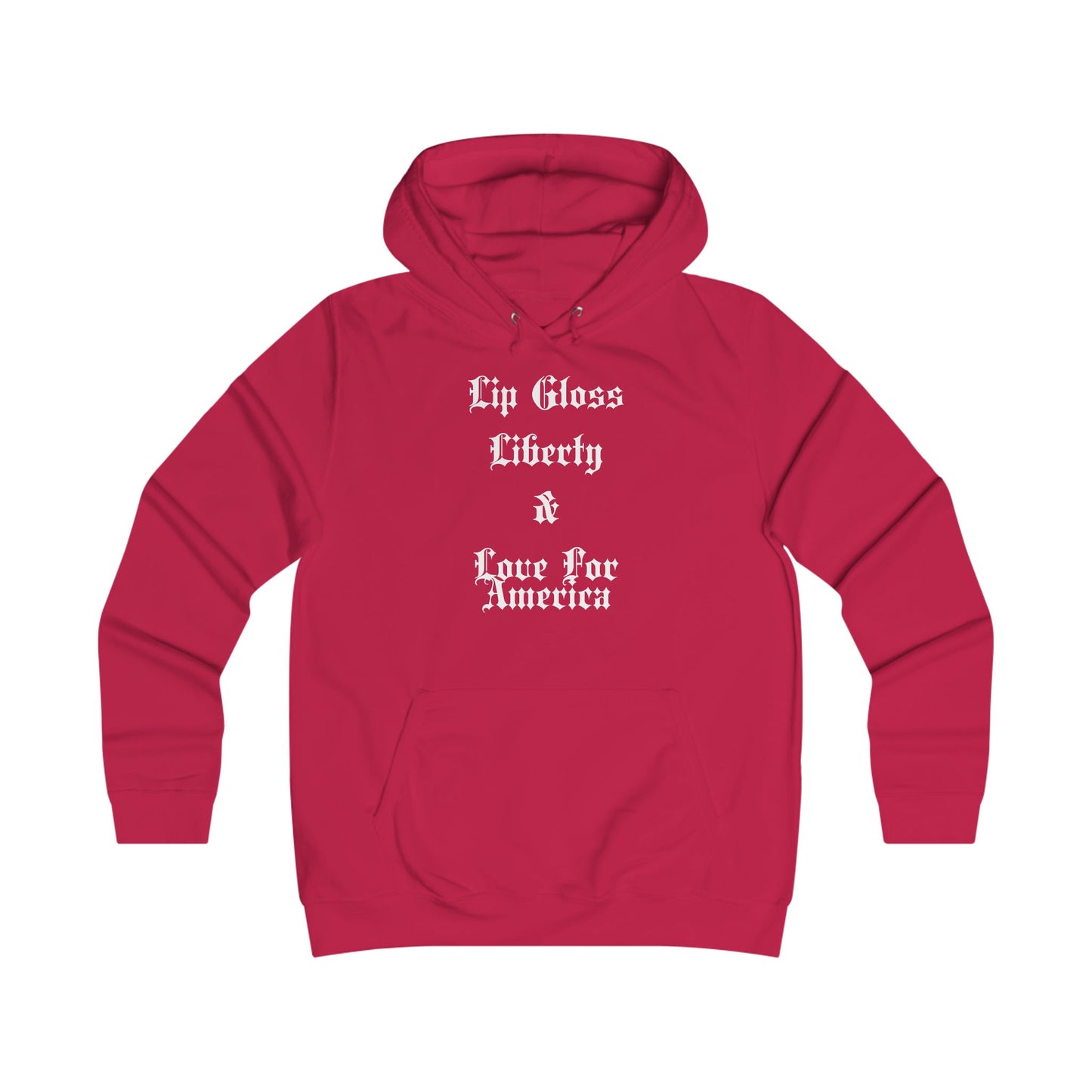 Lip Gloss, Liberty & Love For America Hoodie