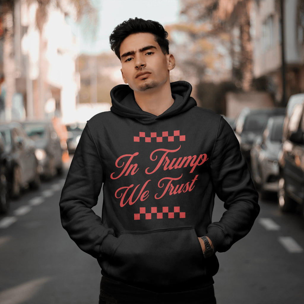 'In Trump We Trust'™ Hoodie