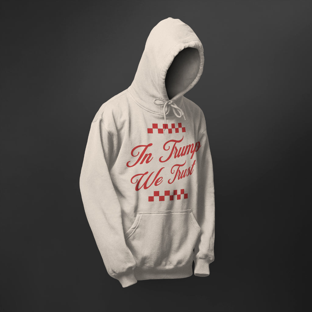 'In Trump We Trust'™ Hoodie