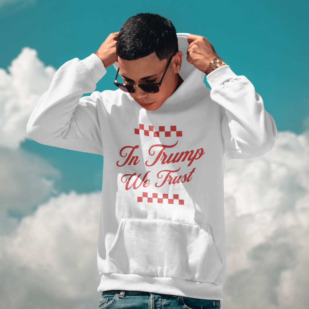 'In Trump We Trust'™ Hoodie